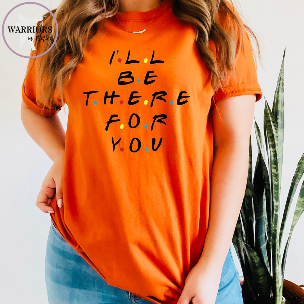 Ill be there for you Tee Halloween Women Unisex Novelty shirt